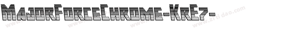 MajorForceChrome-KrE7字体转换 MajorForceChrome-KrE7字体转换