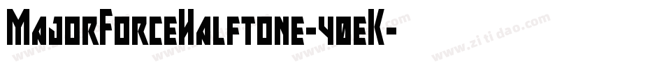 MajorForceHalftone-40eK字体转换