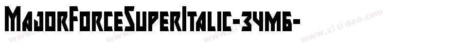 MajorForceSuperItalic-34m6字体转换 MajorForceSuperItalic-34m6字体转换