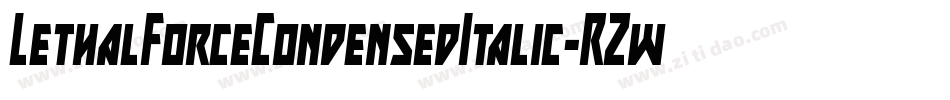 LethalForceCondensedItalic-RZw6字体转换