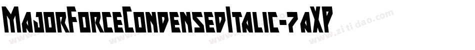 MajorForceCondensedItalic-7aXP字体转换 MajorForceCondensedItalic-7aXP字体转换