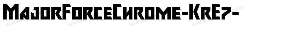 MajorForceChrome-KrE7字体转换 MajorForceChrome-KrE7字体转换
