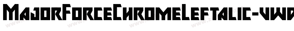 MajorForceChromeLeftalic-vwdA字体转换 MajorForceChromeLeftalic-vwdA字体转换