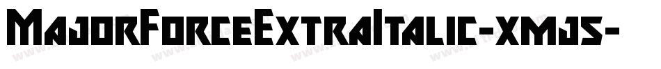 MajorForceExtraItalic-xmj5字体转换 MajorForceExtraItalic-xmj5字体转换