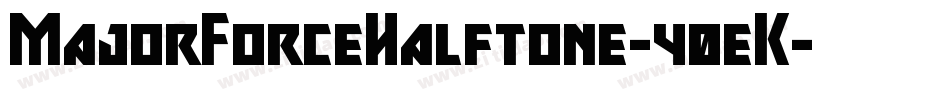 MajorForceHalftone-40eK字体转换