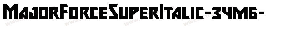 MajorForceSuperItalic-34m6字体转换 MajorForceSuperItalic-34m6字体转换