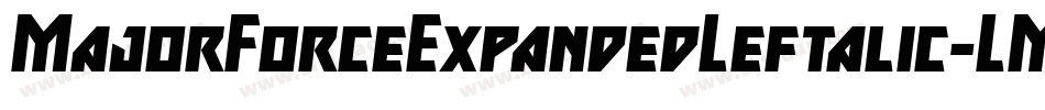 MajorForceExpandedLeftalic-LMmZ字体转换 MajorForceExpandedLeftalic-LMmZ字体转换