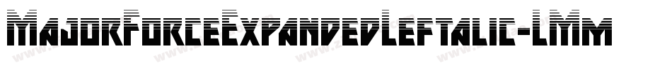 MajorForceExpandedLeftalic-LMmZ字体转换 MajorForceExpandedLeftalic-LMmZ字体转换