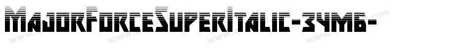 MajorForceSuperItalic-34m6字体转换 MajorForceSuperItalic-34m6字体转换