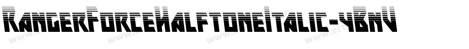 RangerForceHalftoneItalic-4BnVx字体转换 RangerForceHalftoneItalic-4BnVx字体转换