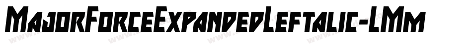 MajorForceExpandedLeftalic-LMmZ字体转换 MajorForceExpandedLeftalic-LMmZ字体转换