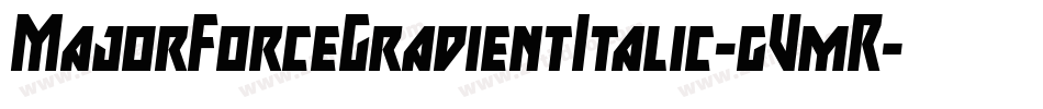 MajorForceGradientItalic-gVmR字体转换