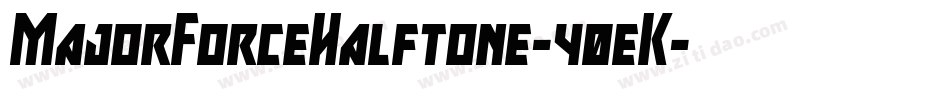 MajorForceHalftone-40eK字体转换