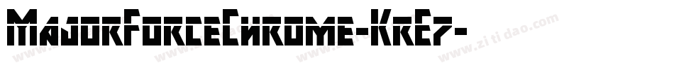 MajorForceChrome-KrE7字体转换 MajorForceChrome-KrE7字体转换