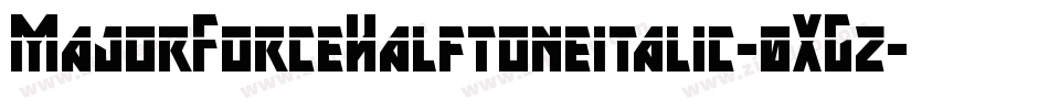 MajorForceHalftoneitalic-0XGz字体转换 MajorForceHalftoneitalic-0XGz字体转换