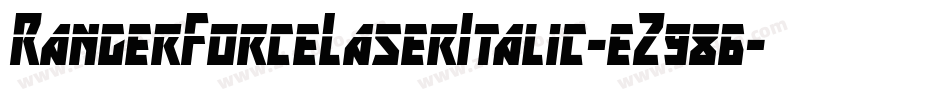 RangerForceLaserItalic-eZ986字体转换 RangerForceLaserItalic-eZ986字体转换