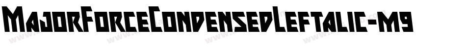 MajorForceCondensedLeftalic-m9VP字体转换