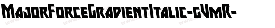 MajorForceGradientItalic-gVmR字体转换