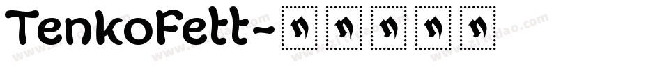 TenkoFett字体转换