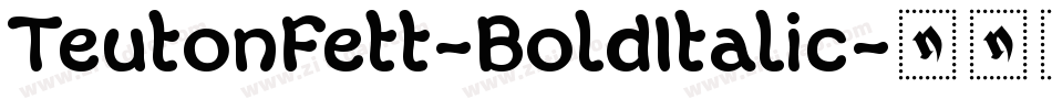 TeutonFett-BoldItalic字体转换