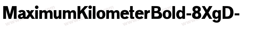MaximumKilometerBold-8XgD字体转换