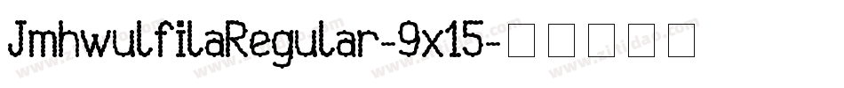 JmhwulfilaRegular-9x15字体转换