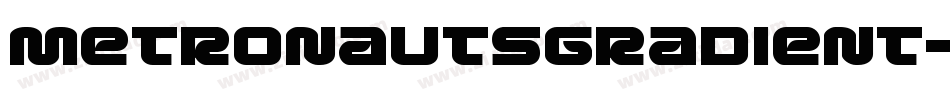 MetronautsGradient-3PL6字体转换