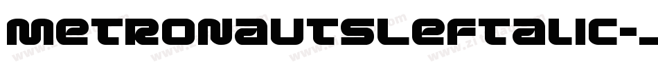MetronautsLeftalic-Jg5x字体转换 MetronautsLeftalic-Jg5x字体转换