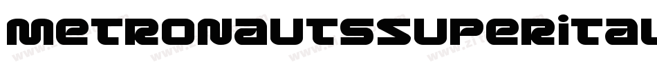 MetronautsSuperItalic-j5pM字体转换