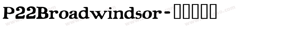 P22Broadwindsor字体转换