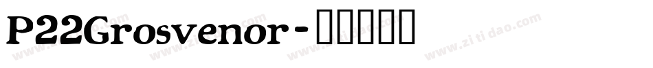 P22Grosvenor字体转换