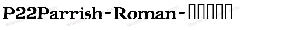P22Parrish-Roman字体转换