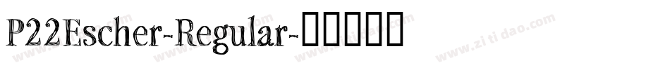P22Escher-Regular字体转换