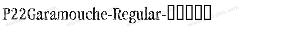 P22Garamouche-Regular字体转换
