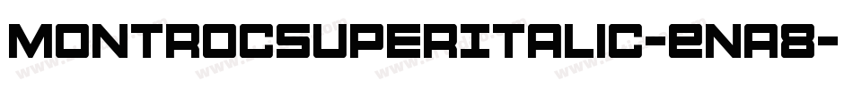 MontrocSuperItalic-Ena8字体转换