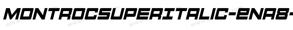 MontrocSuperItalic-Ena8字体转换