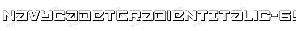 NavyCadetGradientItalic-6qeg字体转换 NavyCadetGradientItalic-6qeg字体转换