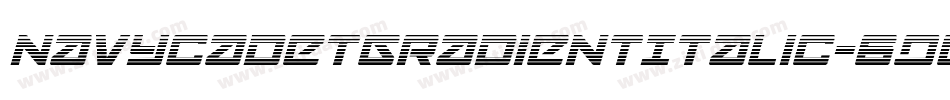 NavyCadetGradientItalic-6qeg字体转换 NavyCadetGradientItalic-6qeg字体转换
