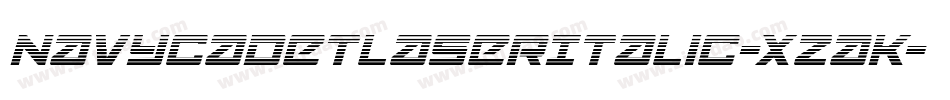 NavyCadetLaserItalic-xzaK字体转换 NavyCadetLaserItalic-xzaK字体转换