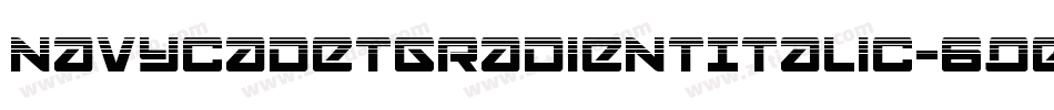 NavyCadetGradientItalic-6qeg字体转换 NavyCadetGradientItalic-6qeg字体转换