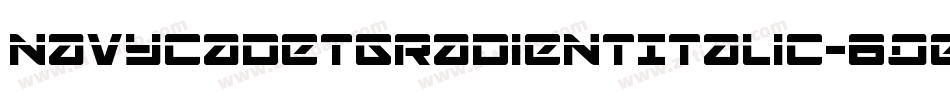NavyCadetGradientItalic-6qeg字体转换 NavyCadetGradientItalic-6qeg字体转换