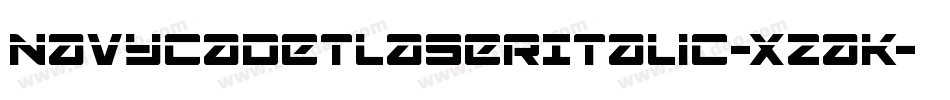 NavyCadetLaserItalic-xzaK字体转换 NavyCadetLaserItalic-xzaK字体转换