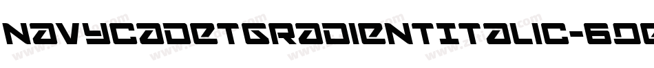 NavyCadetGradientItalic-6qeg字体转换 NavyCadetGradientItalic-6qeg字体转换