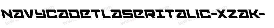 NavyCadetLaserItalic-xzaK字体转换 NavyCadetLaserItalic-xzaK字体转换