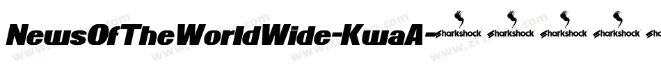 NewsOfTheWorldWide-KwaA字体转换 NewsOfTheWorldWide-KwaA字体转换