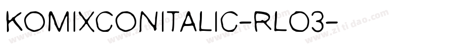 Komixconitalic-RlO3字体转换