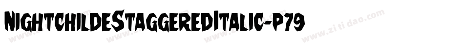 NightchildeStaggeredItalic-p79Od字体转换