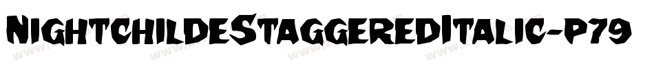 NightchildeStaggeredItalic-p79Od字体转换