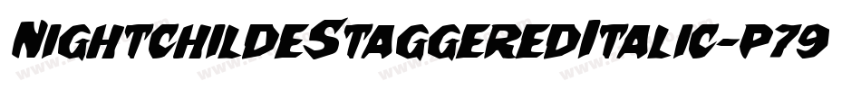 NightchildeStaggeredItalic-p79Od字体转换