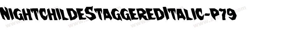 NightchildeStaggeredItalic-p79Od字体转换